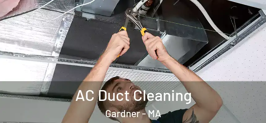  AC Duct Cleaning Gardner - MA
