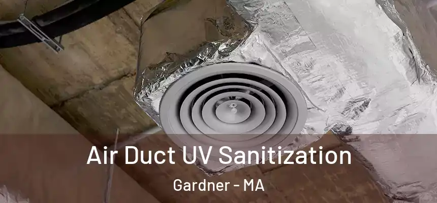  Air Duct UV Sanitization Gardner - MA