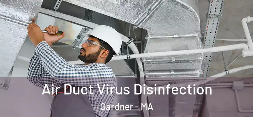 Air Duct Virus Disinfection Gardner - MA
