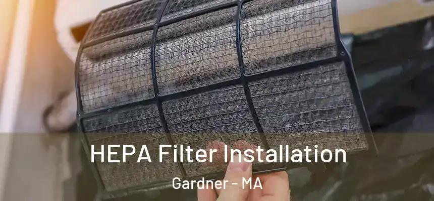  HEPA Filter Installation Gardner - MA