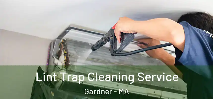  Lint Trap Cleaning Service Gardner - MA